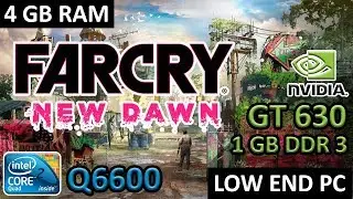 Far Cry New Dawn Benchmark on GT 630 1GB DDR3 | Core 2 Quad Q6600