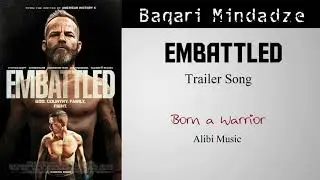 Embattled Trailer Song | Born a Warrior