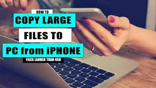 How to Copy Files Larger Than 4GB from Your iPhone to PC | Copy Large iPhone file | PC Tricks & Hack