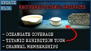 Обновление видеоблога: освещение OceanGate, выставочный тур &laquo;Титаник&raquo;, новые видео и спонсорство ...