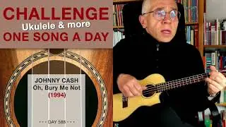 Johnny Cash &bull;&nbsp;Oh, Bury Me Not &ndash; Introduction: A Cowboy&rsquo;s Prayer (Ukulele-Cover) &ndash; #588