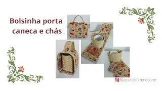 Como fazer Bolsinha porta caneca e chá - Aula 20 @jaqueejofazendoarte3991