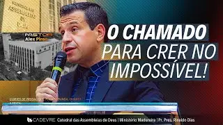 O CHAMADO PARA CRER NO IMPOSS&Iacute;VEL - CADEVRE  - 12/01/2025