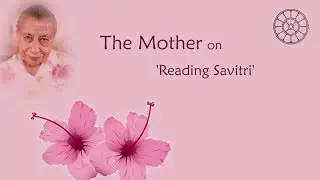 The Mother on Reading Savitri