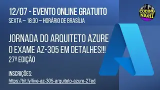 Jornada do Arquiteto Azure: o exame AZ-305 em detalhes! | 27a edição
