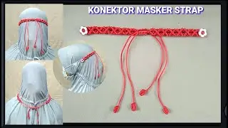 Macrame Mask Connector Strap | DIY Tutorial Konektor Masker Strap dari tali Kur / Satin