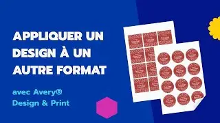Comment appliquer un design &agrave; un autre format avec Avery Design & Print | Tutoriel complet (gratuit)