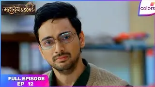 Mahadev & Sons | Full Episode - 12 | Ashish Endures Heartbreak | Colors TV