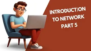 Introduction to Network Part 5