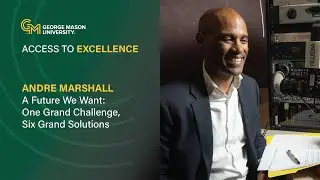 Andre Marshall | Access to Excellence Podcast | George Mason University