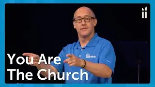 You Are The Church &mdash; Pastor Rob Haslett
