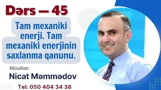 Tam mexaniki enerji. Tam mexaniki enerjinin saxlanma qanunu @nicat_memmedov_2025