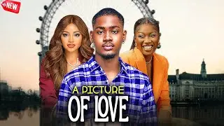 New Released Now (A PICTURE OF LOVE) - Regina Daniels/Clinton Joshua/Chinenye Nnebe - 2025 Nig Movie