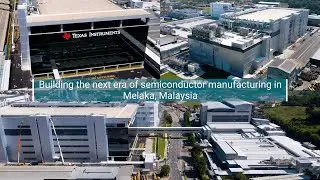 TI's second assembly and test factory in Melaka, Malaysia