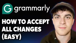 How to Accept All Changes in Grammarly Easy! [2025 Full Guide]