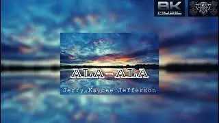 ALA-ALA ( Jerry , kaycee , Jefferson ) BatangKanluran , RadicalMusic (prod.by Diesbeatz)