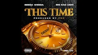 This Time - Beeda Weeda, Big Sad 1900 ( Instrumental )