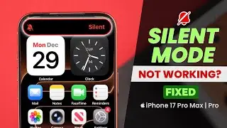 Исправлена ​​ошибка: не работает бесшумный режим на iPhone 17 Pro Max!