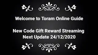 New Code Gift Reward Streaming and Info next Update 24/2020 l Toram Online