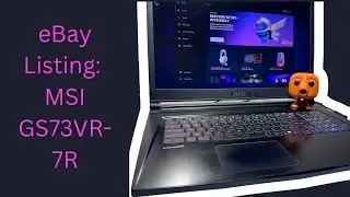 eBay Listing: MSI GS73VR-7R Gaming Laptop - i7 7700, 32 GB RAM NVIDIA 1060 GTX Overview