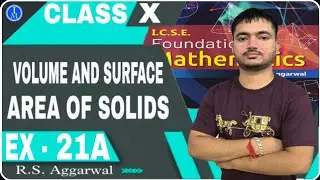 Volume and Surface Area of Solids| Class 10th Math Exercise 21A one shot video | R.S.Aggarwal Math