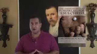 The Christian&rsquo;s Duty to Forsake All for Jesus Christ &ndash; by Thomas Mockett (1602-1670)