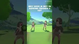 Why Dodo is not in Kemono Friends 3 (yet): #short