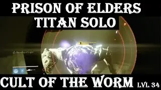 Destiny Prison of Elders level 34 Arena Titan Solo - Cult of the Worm [Flawless Run]