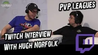 PvP Leagues GW2 with Hugh Norfolk Twitch Interview