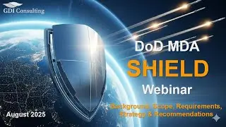 SHIELD Solicitation Webinar: Scope, Strategy & Proposal Prep (by GDIC - Aug 27, 2025