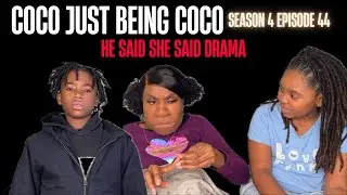 He said She Said Drama! : Coco Just Being Coco s4e44