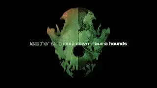 Leaether Strip - Deep Down Trauma Hounds