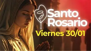 Santo Rosario Viernes 30 de enero de 2026