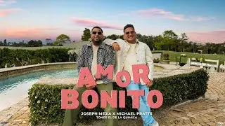 Joseph Mejia x Michael Pratts &ndash; Amor Bonito (Official Video)