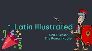 Latin Illustrated Unit 1:Lesson H 