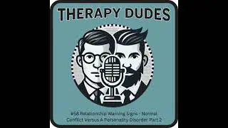 #58 Relationship Warning Signs - Normal Conflict Versus A Personality Disorder Part 2