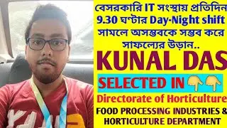 KUNAL DAS selected in Directorate of Horticulture FOOD PROCESSING INDUSTRIES | @ChakrirSchool