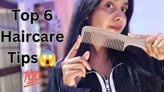 Top 6 Haircare tips