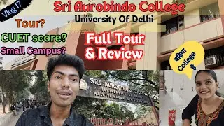 Sri Aurobindo College Full Tour | Review | CUET Score| Delhi University Full Vlog