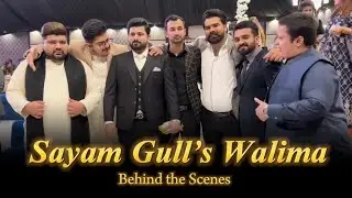 Sayam Gull's Walima | Unique Microfilm & Dablewtee | Dosto ne Kya Kiya😱 BTS