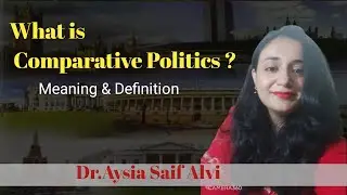 Comparative Politics Meaning and Definition || Comparative Politics explained in Hindi and Urdu