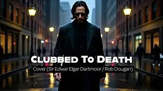 Clubbed To Death | Sir Edwar Elgar Dartmoor / Rob Dougan (arrangedby Franck Dansaert)