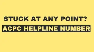 ACPC HELPLINE NUMBER (IS IT REALLY HELPFUL?)