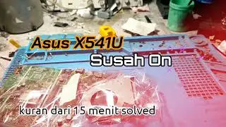 CARA CEPAT PERBAIKI LAPTOP ASUS X541UV || SUSAH ON || PROBLEM ON