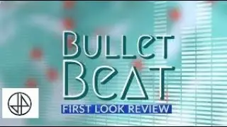 Bullet Beat - First Look / Review