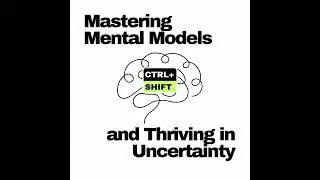 Mental Models for the Modern World