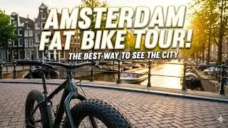 Amsterdam Fat Bike City Tour (The BEST Way To See The City) 🇳🇱