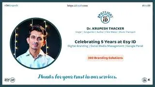 Dr. Krupesh Thacker @ Esy ID Spotlight | 360 Branding Solution Google Panel Management @DrKrupesh