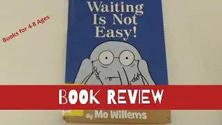 Waiting Is Not Easy - Book Review || What Are Kids Reading