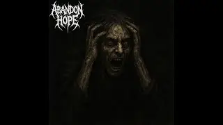 Abandon Hope - Abandon Hope (FULL ALBUM 2025)